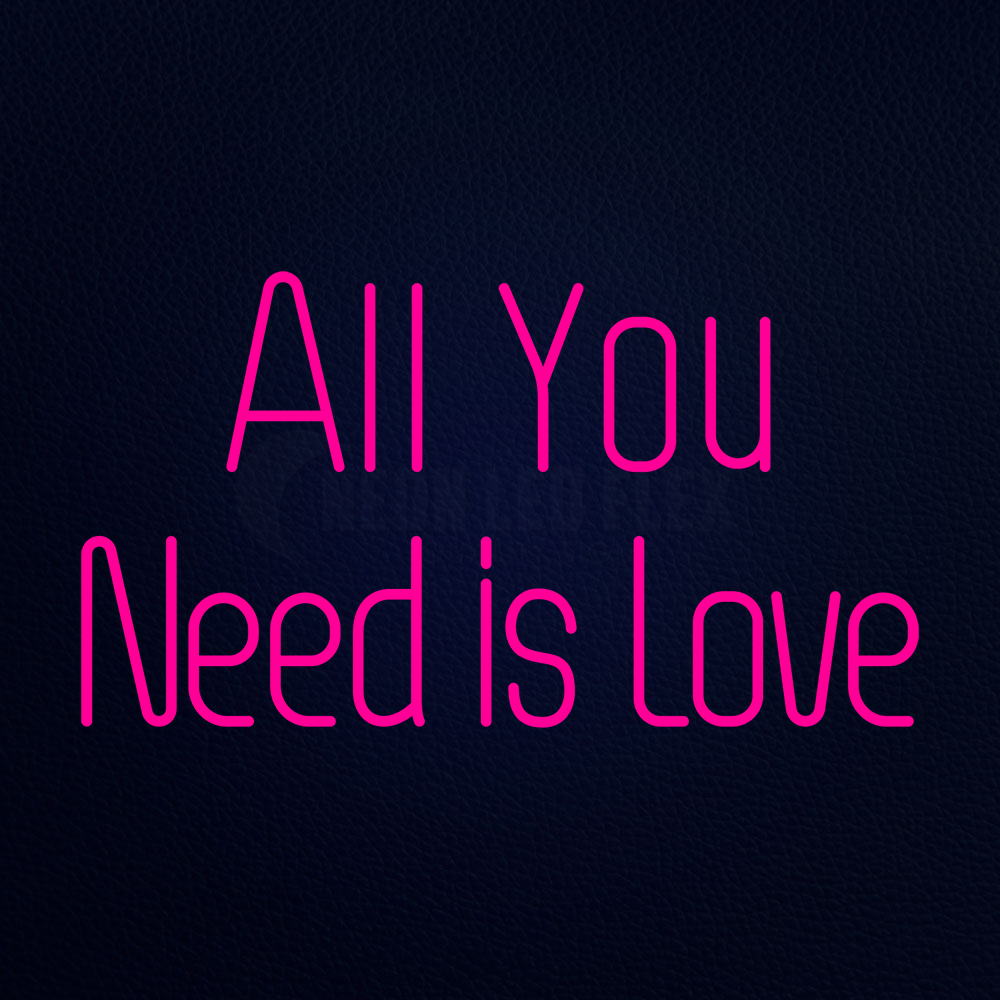 All You Need Is Love Neon Sign