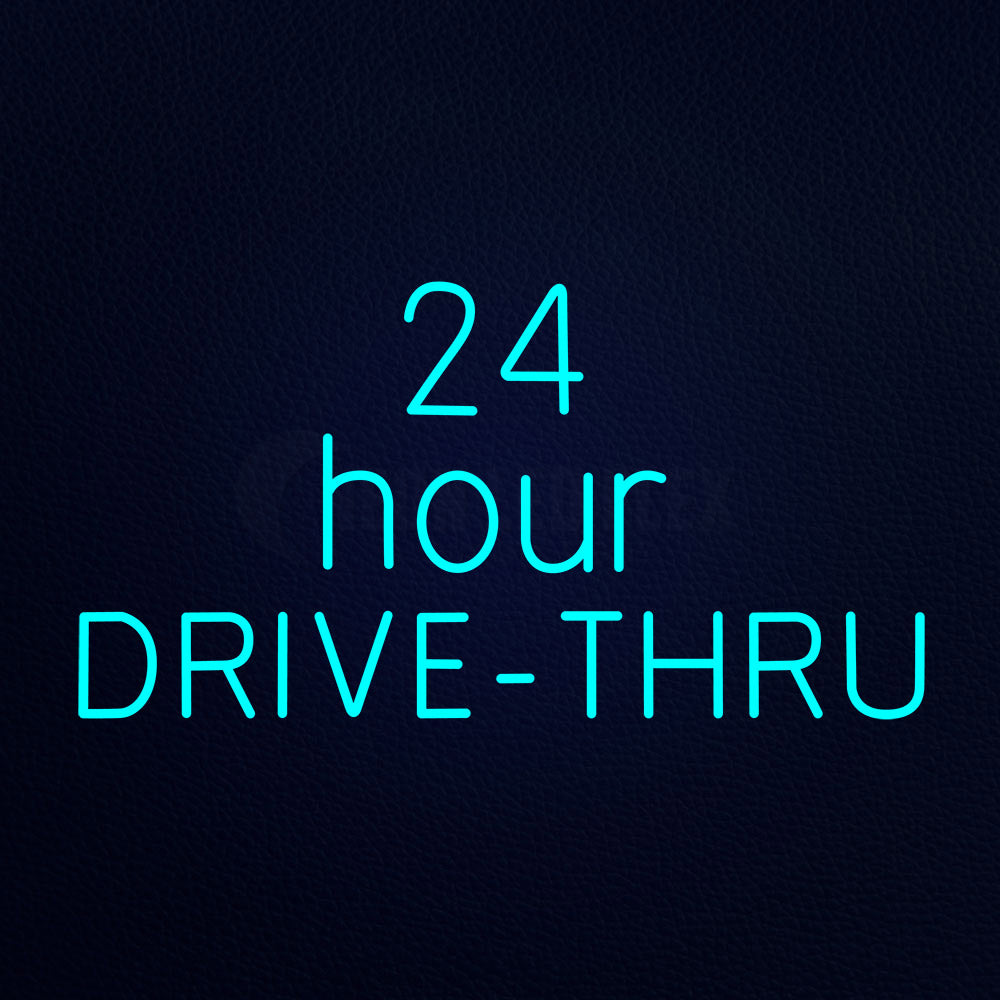 24 Hour Drive Thru Neon Flex Sign