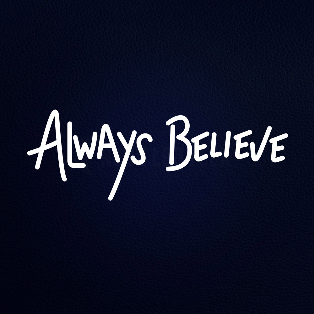Always Believe Neon Flex Sign