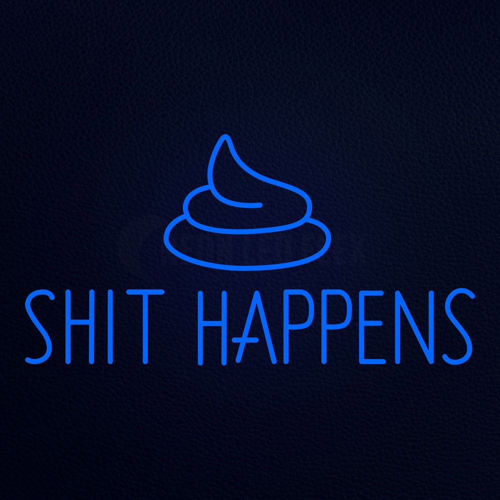 Blue Shit Happens Neon Flex Sign