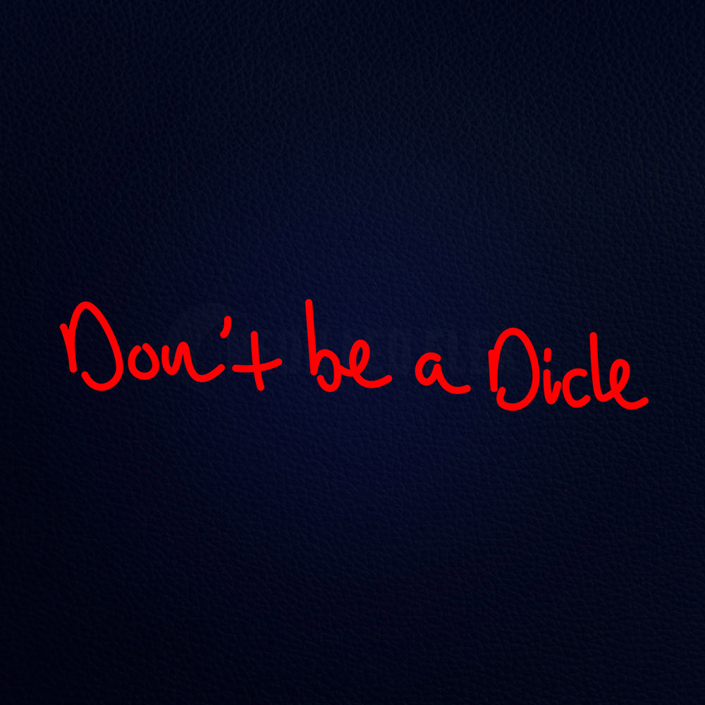 Dout Be A Dicle Neon Flex Sign