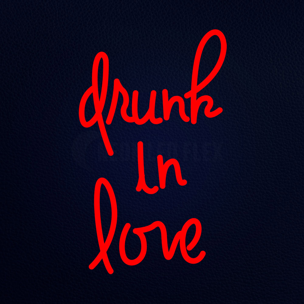 Drunk In Love Neon Flex Sign