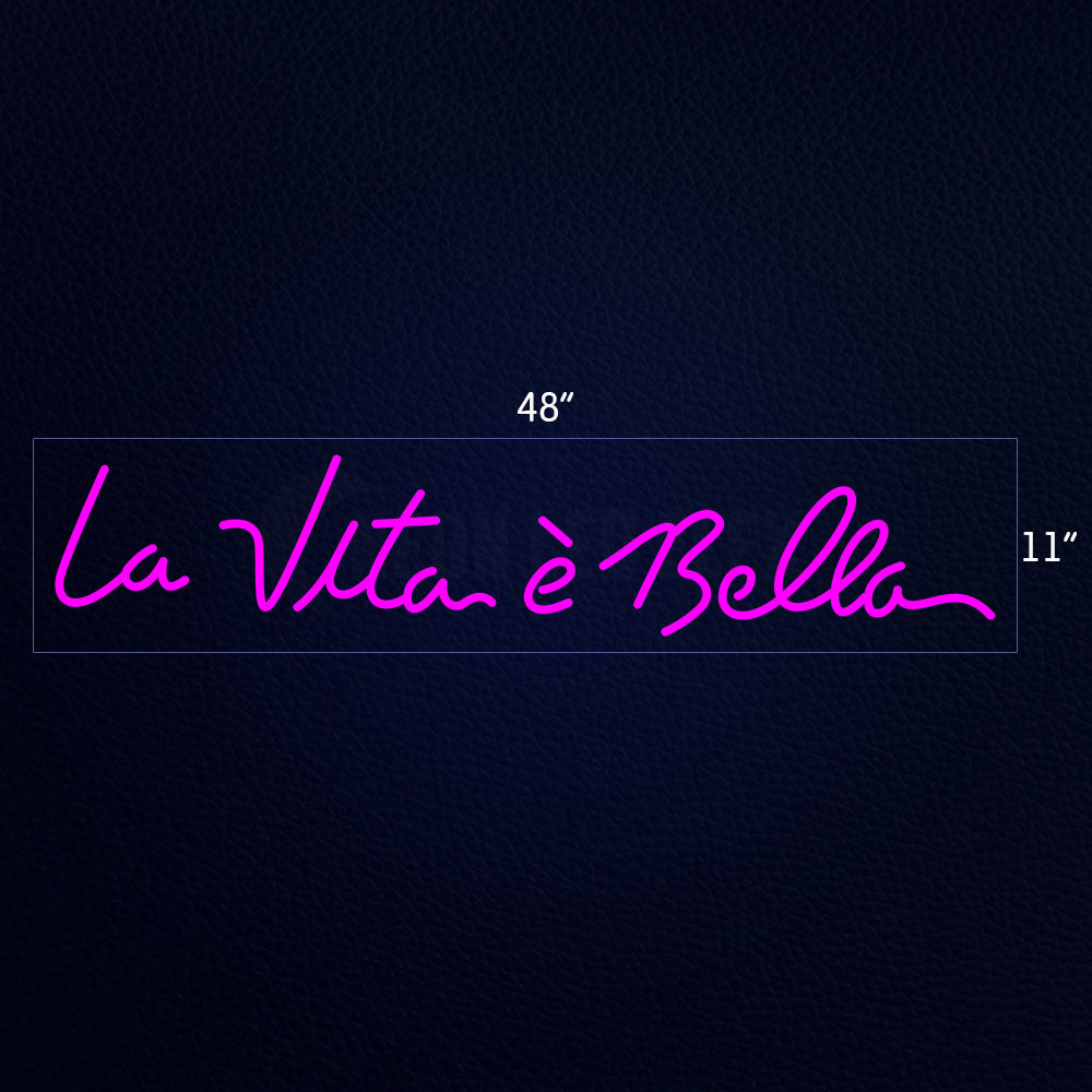 Custom La Vita E Bella Neon Sign