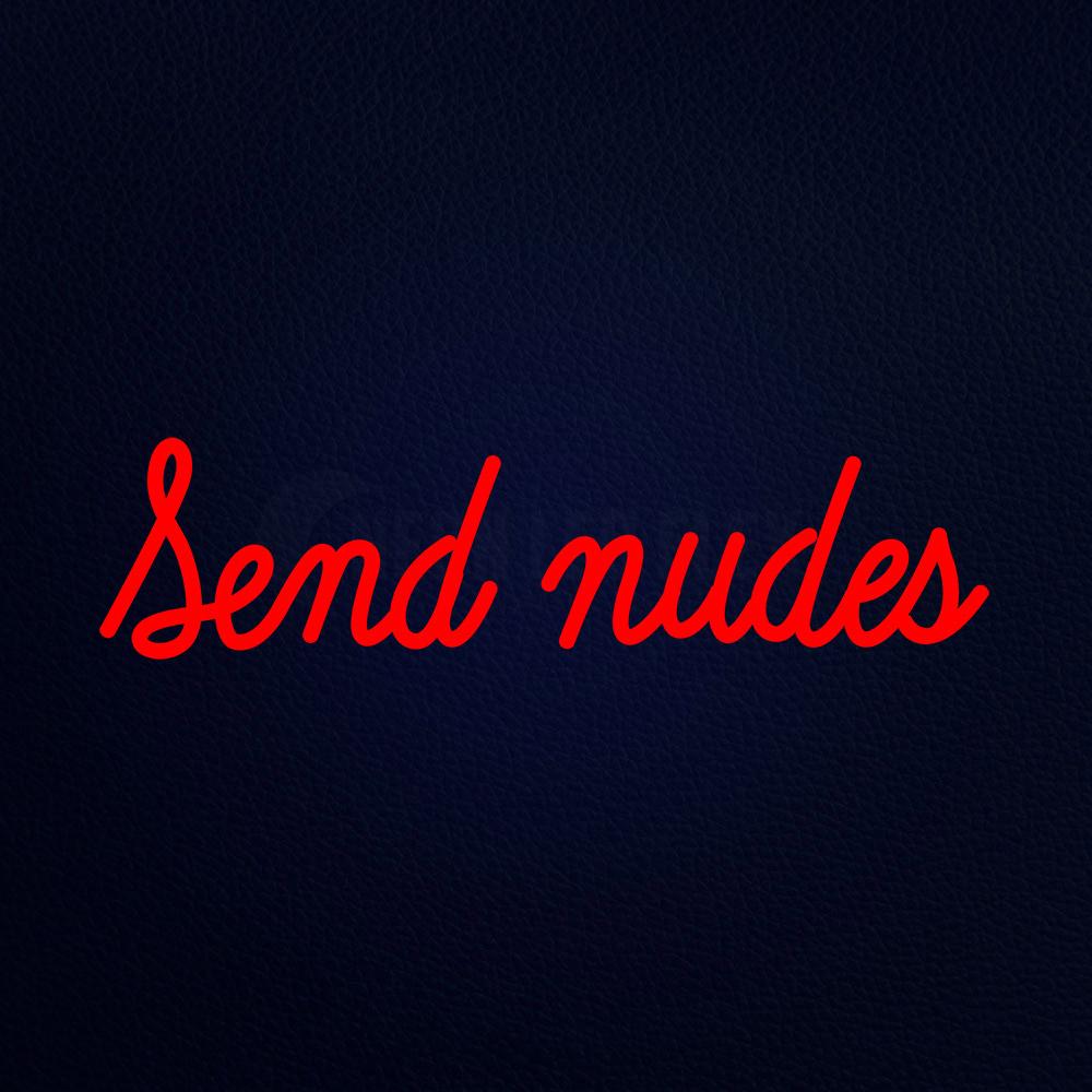 ‘Send Nudes’ Neon Sign ‘Send Nudes’ Neon Sign