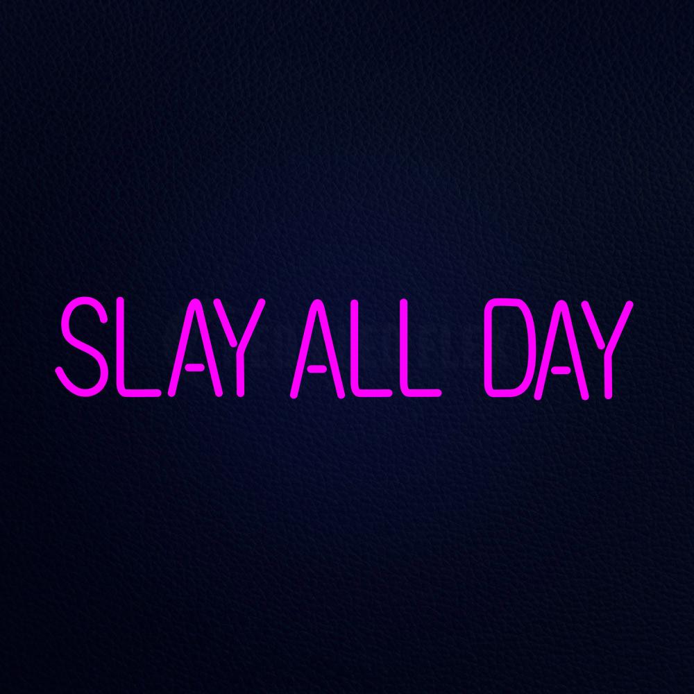 Slay All Day Neon Flex Sign
