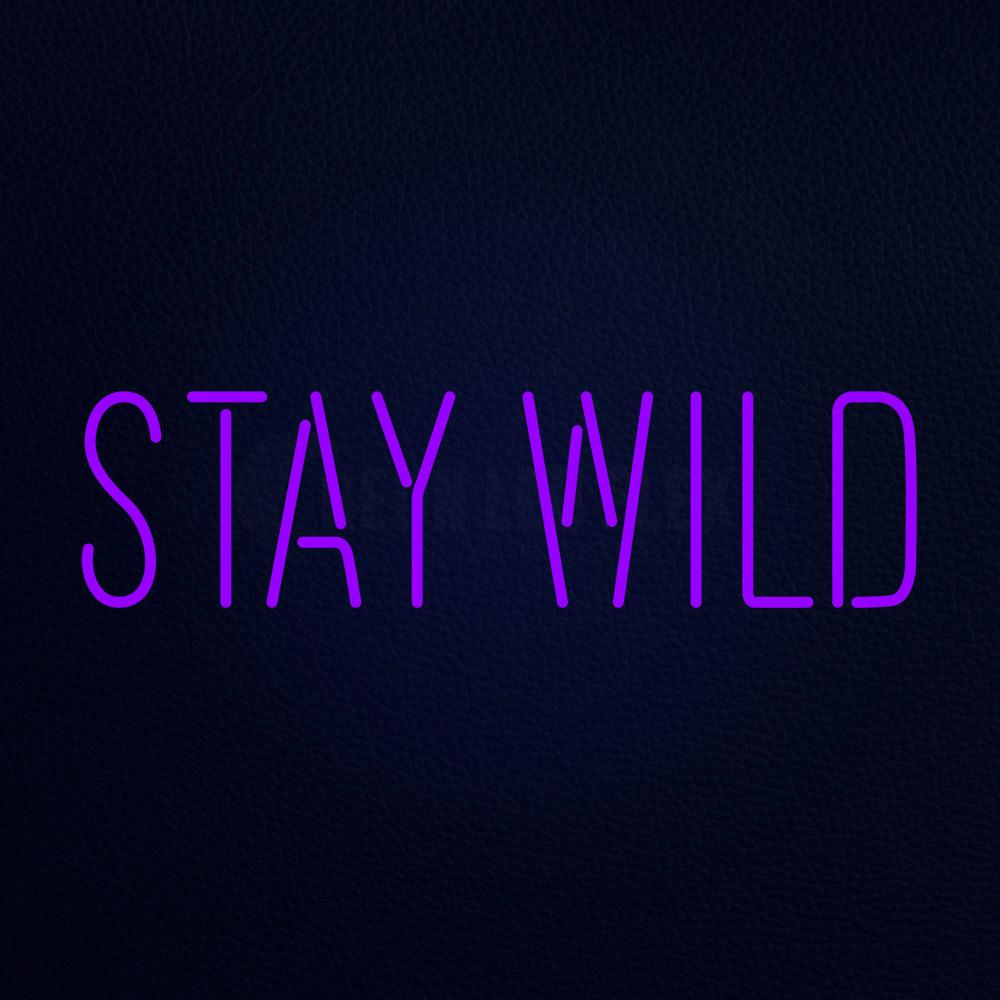 Stay Wild Neon Flex Sign