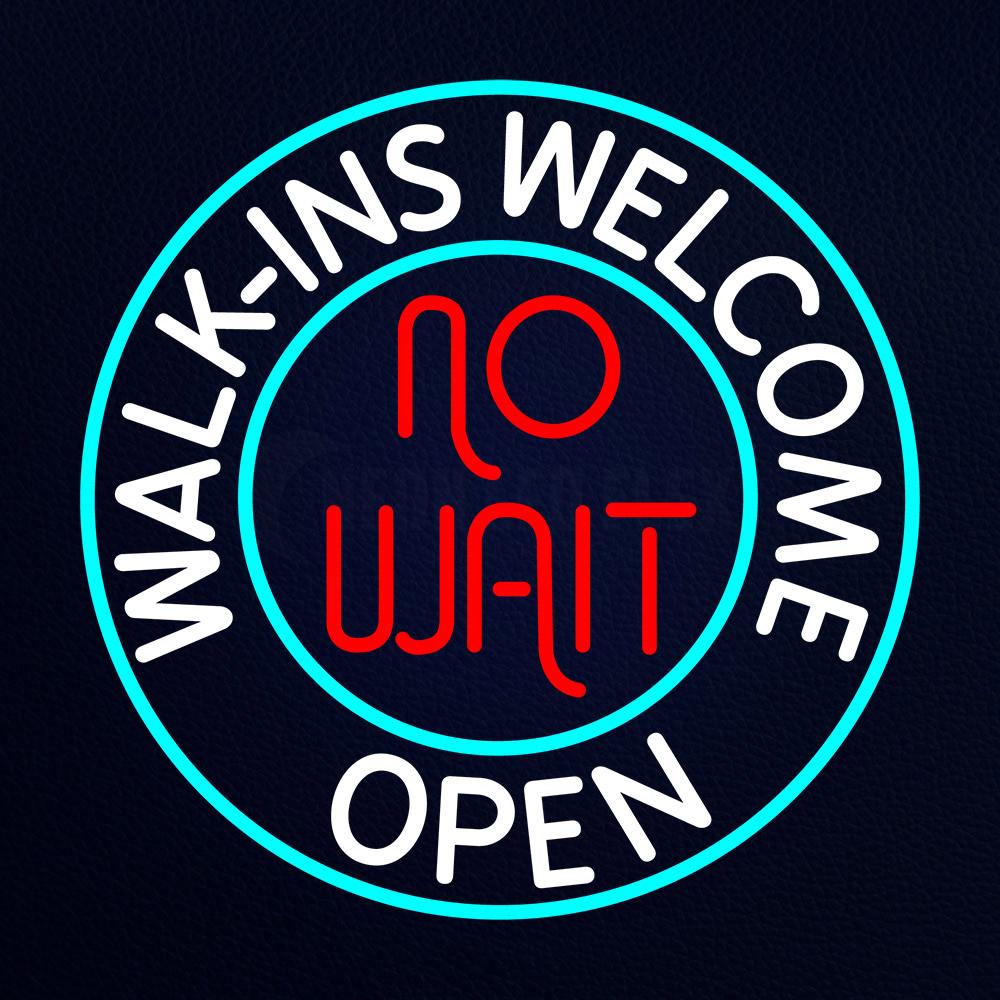 Walk Ins Welcome Open No Wait Neon Flex Sign