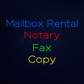 Mailbox Rental Notary Fax Copy Neon Sign