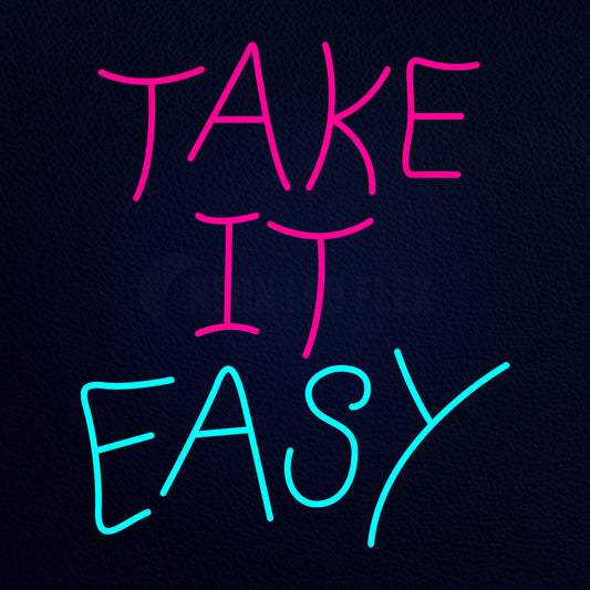 Take It Easy LED Neon Sign