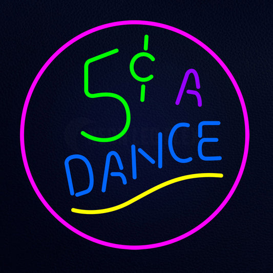 5 Cent A Dance Neon Flex Sign