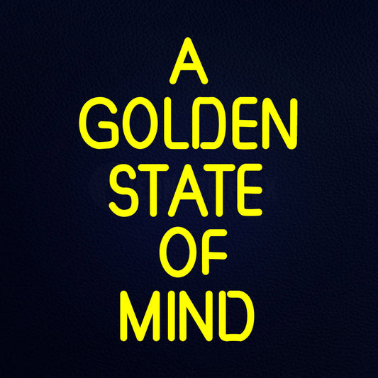 A Golden State Of Mind Neon Flex Sign