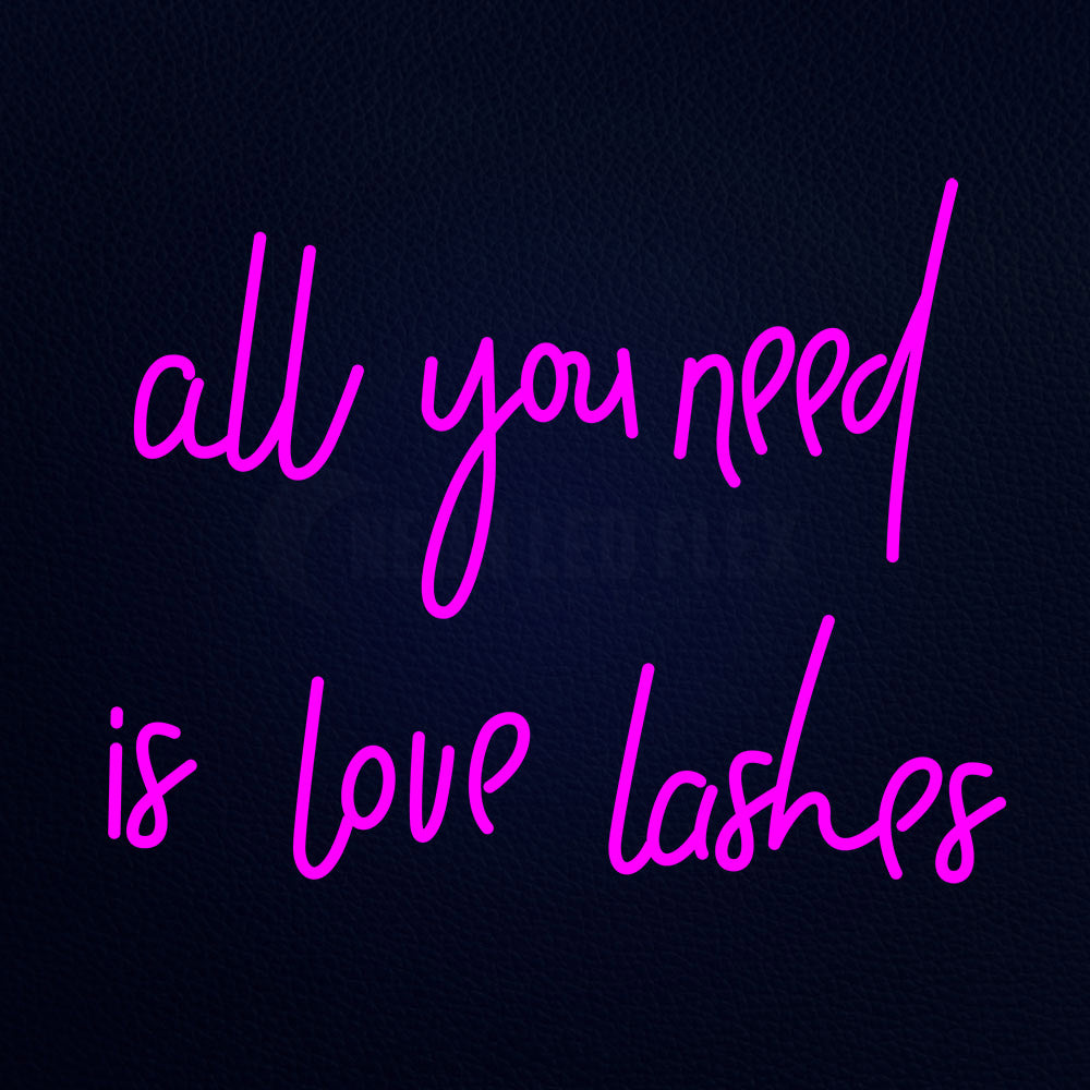 All You Need Is Love Lashes Neon Flex Sign