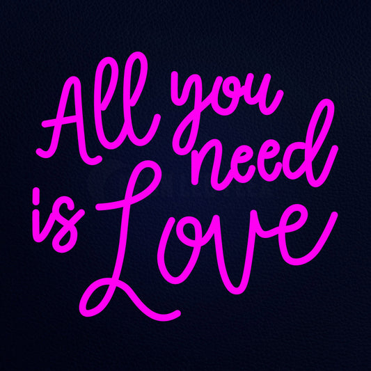 All You Need Is Love Neon Flex Sign