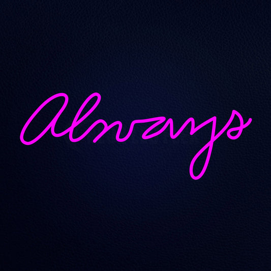 Alnays Neon Flex Sign