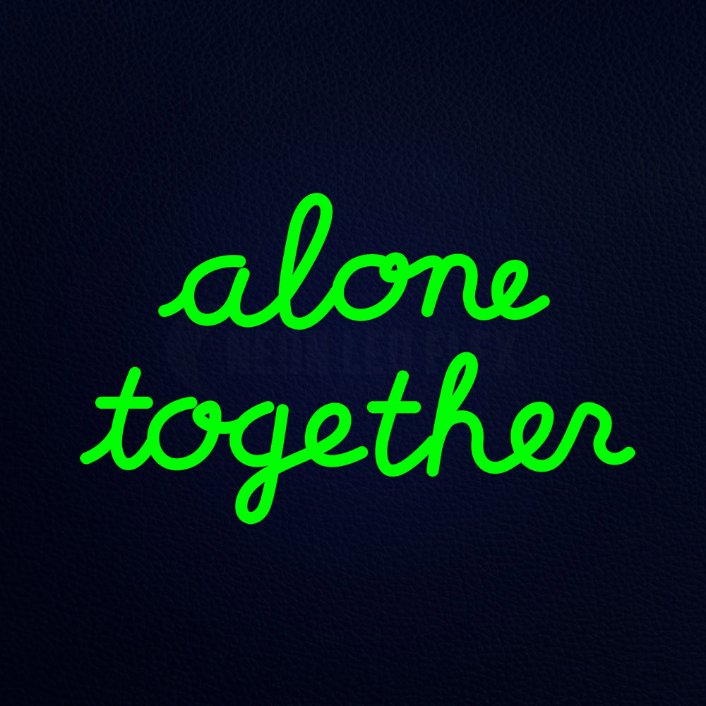 Alone Together Glass Neon Flex Sign