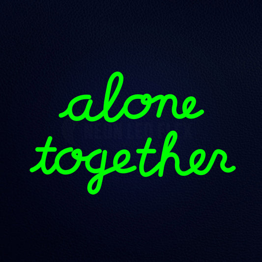 Alone Together Glass Neon Flex Sign