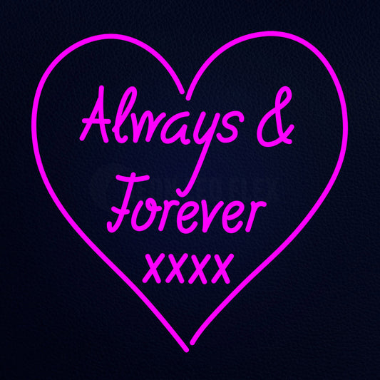 Always And Forever Xxxx Neon Flex Sign