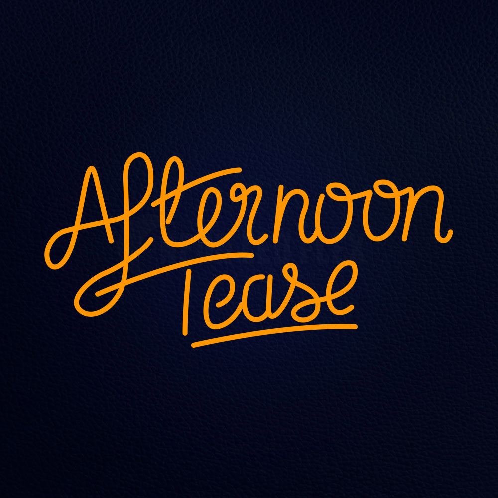 Apternoon Tease Neon Flex Sign