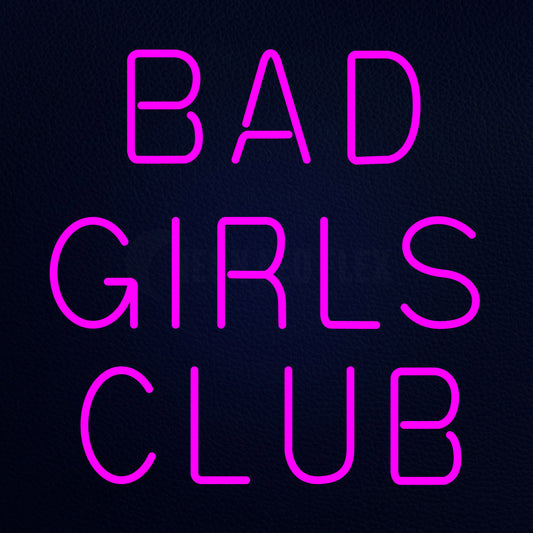 Bad Girls Culb Neon Flex Sign