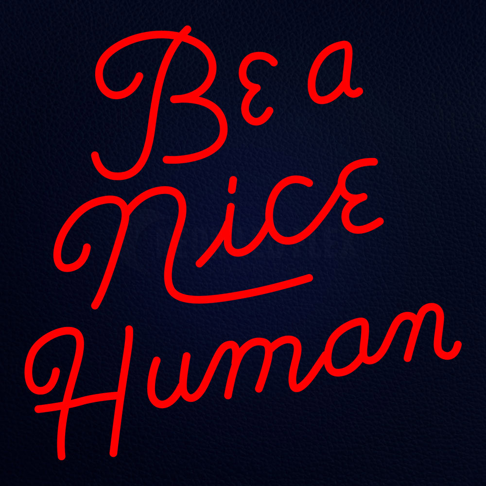 Be A Nice Human Neon Flex Sign