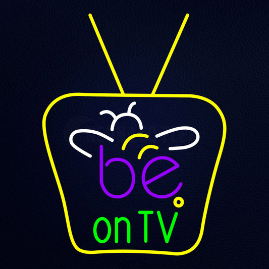 Be On Tv Neon Flex Sign