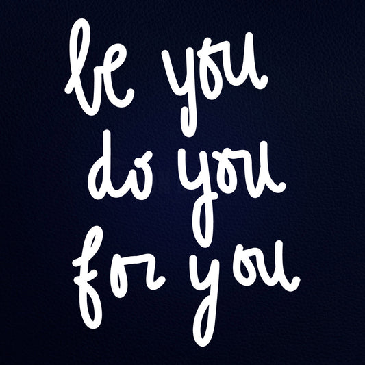 Be You Do You For You Neon Flex Sign