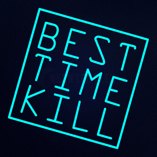 Best Time Kill Neon Flex Sign