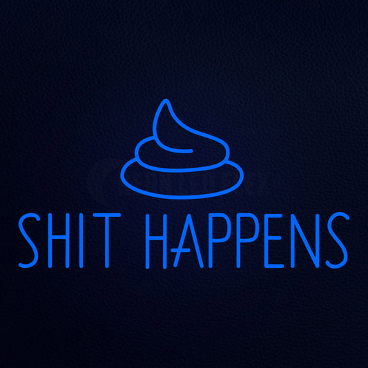 Blue Shit Happens Neon Flex Sign