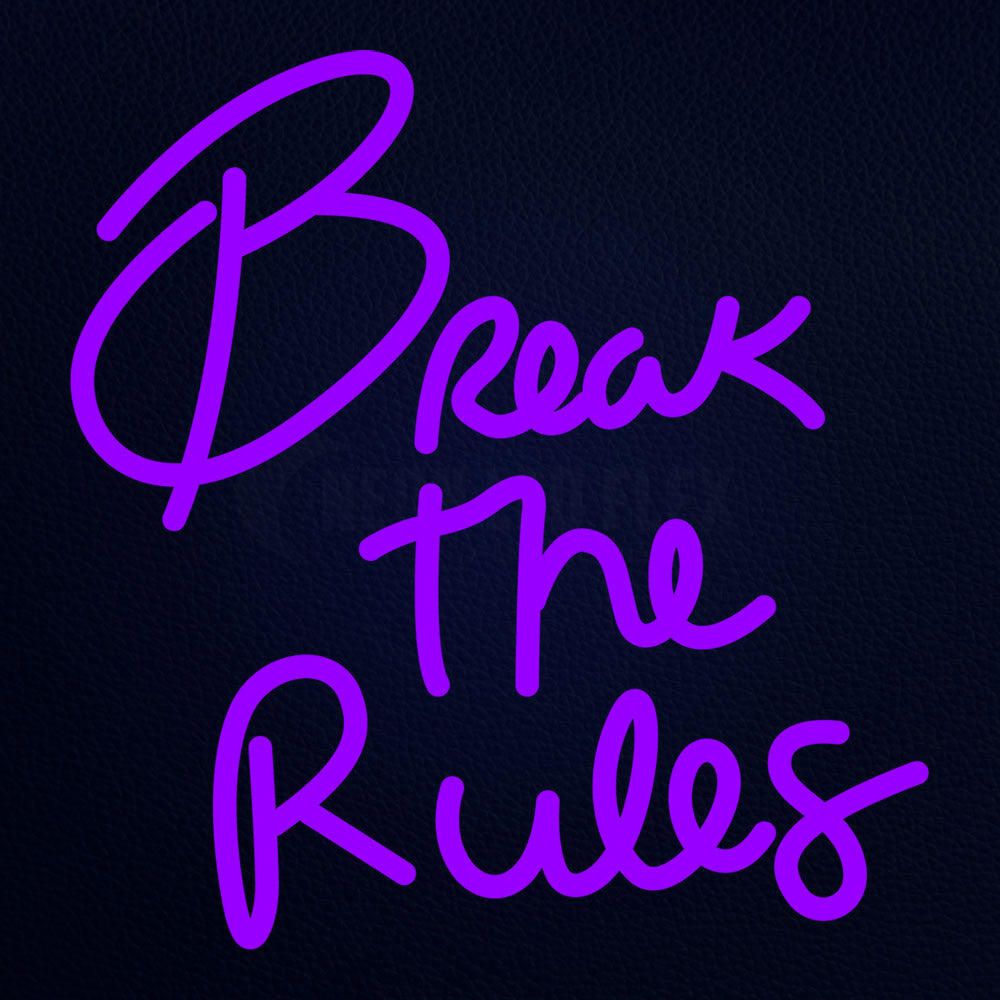 Break The Rules Neon Flex Sign