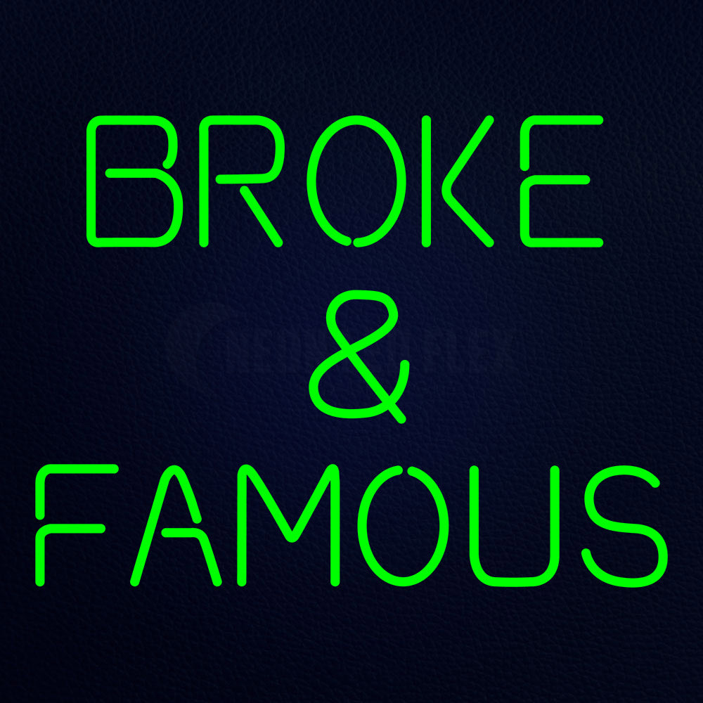 Broke And Famous Neon Flex Sign