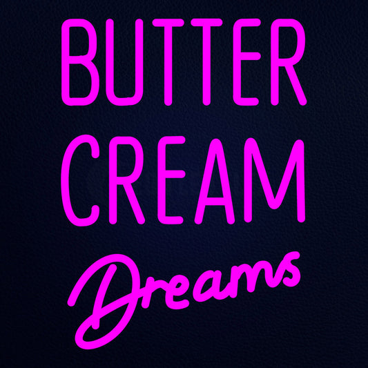 Butter Cream Dreams Neon Flex Sign