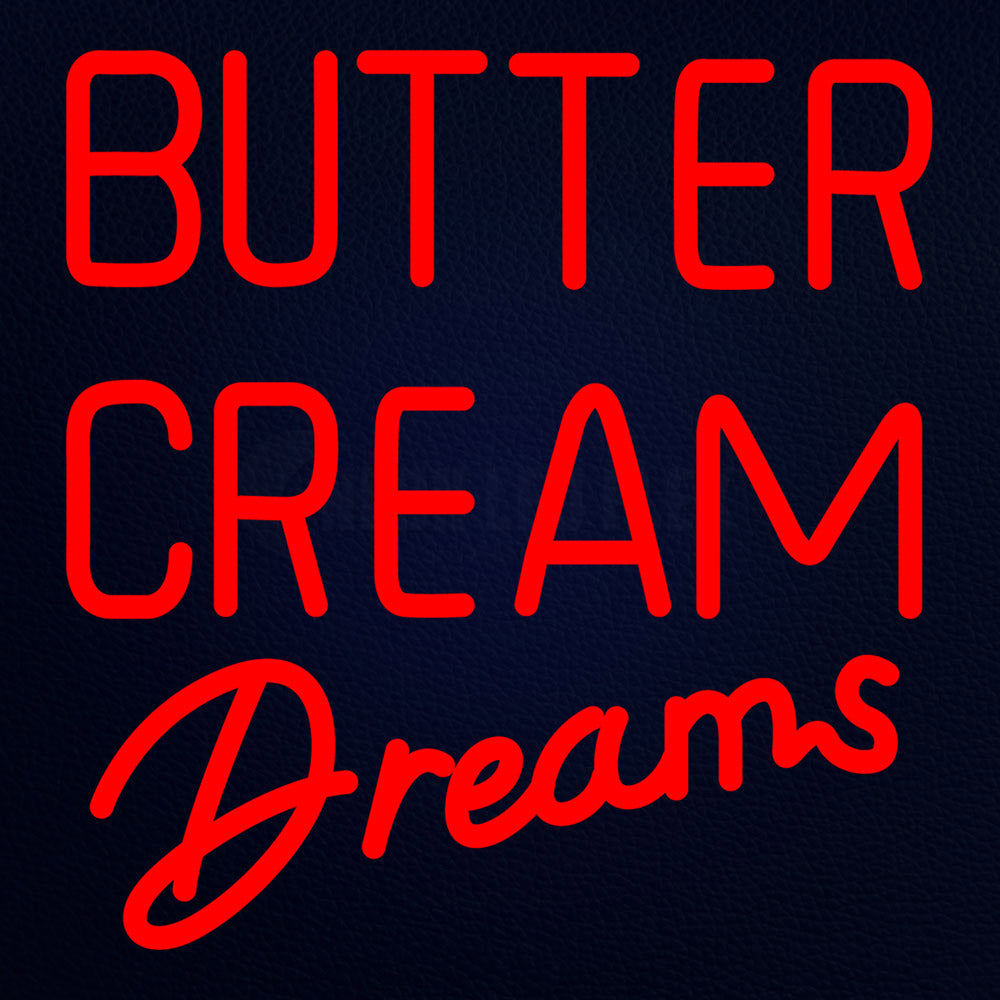 Butter Cream Dreams Neon Flex Sign