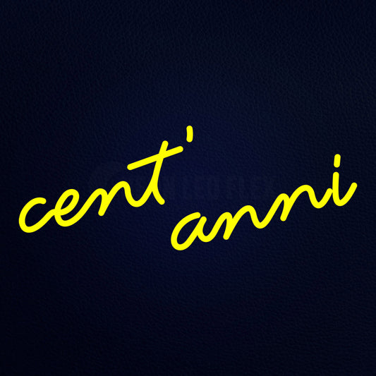 Cent Anni Neon Flex Sign