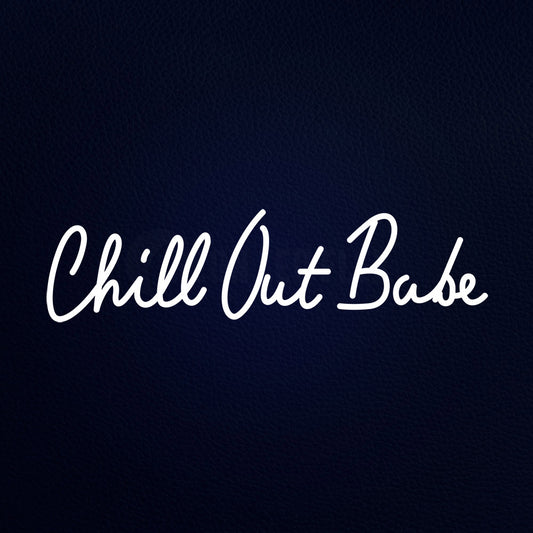 Chill Out Bade Neon Flex Sign