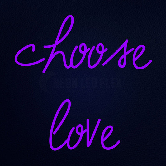 Choose Love Neon Flex Sign