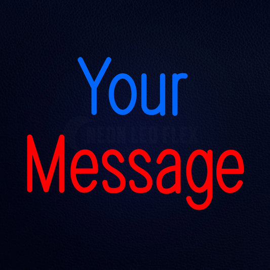 Custom Your Message Neon Flex Sign