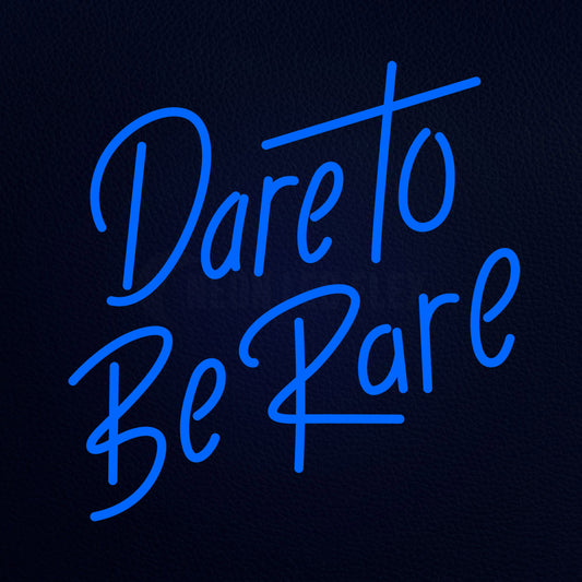 Dare To Be Rare Neon Flex Sign