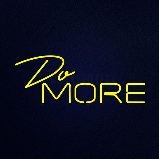 Do More Neon Flex Sign