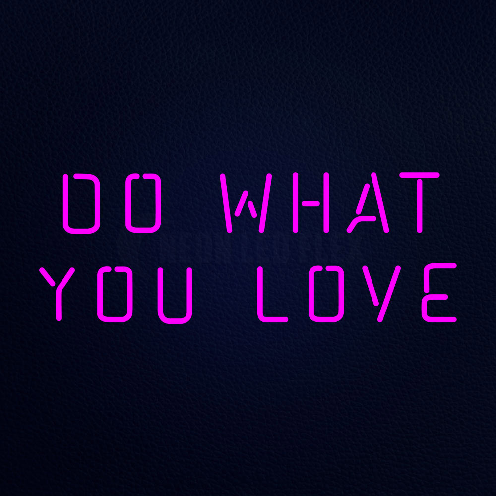 Do What You Love Neon Flex Sign