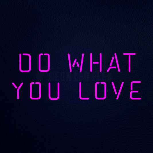 Do What You Love Neon Flex Sign