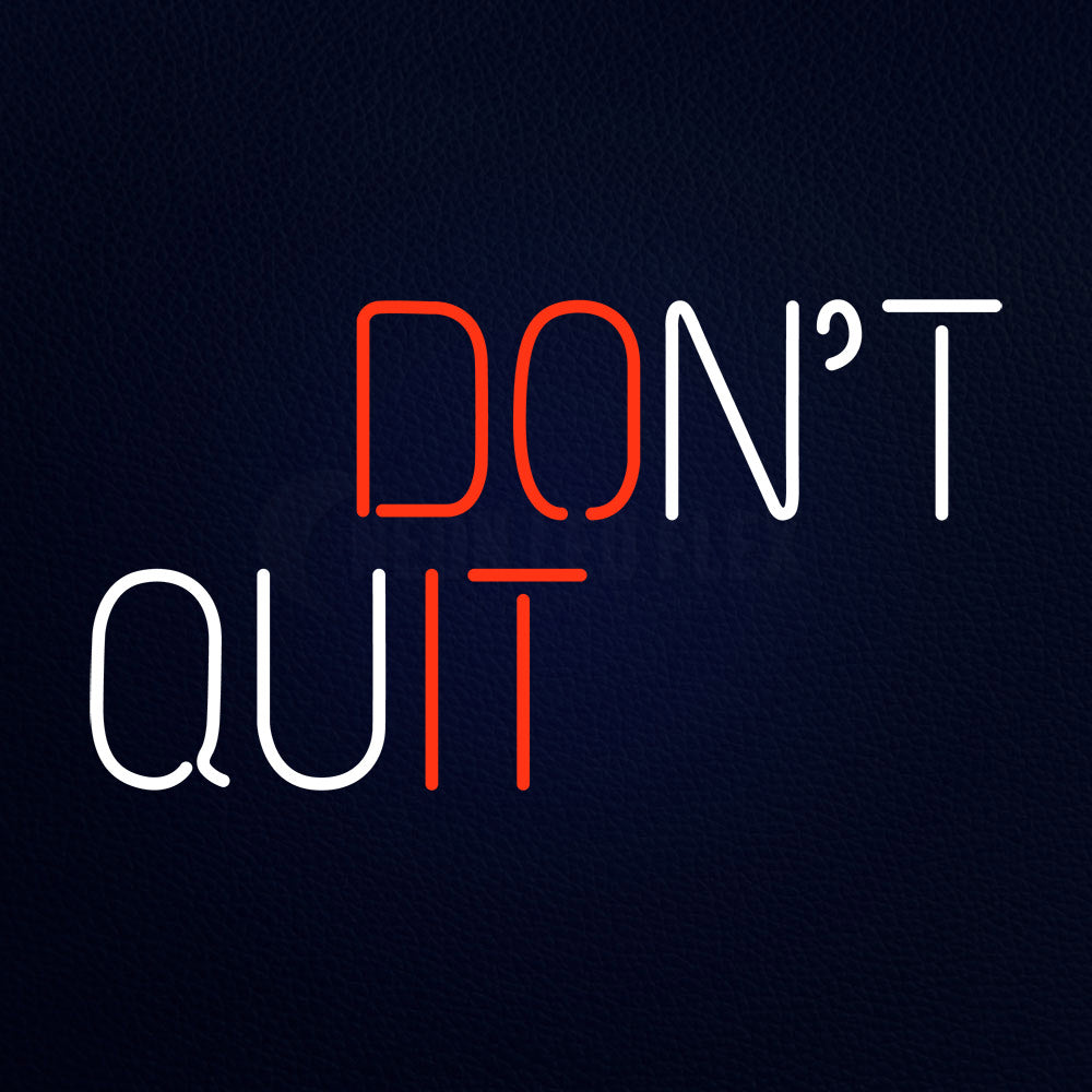 Dont Quit Neon Flex Sign