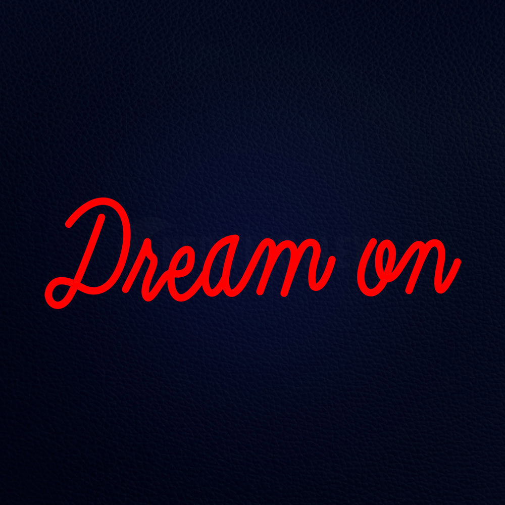 Dream On Neon Flex Sign