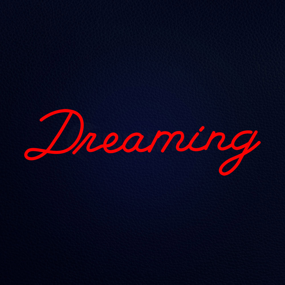 Dreaming Neon Flex Sign