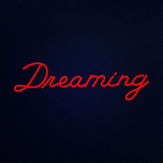 Dreaming Neon Flex Sign