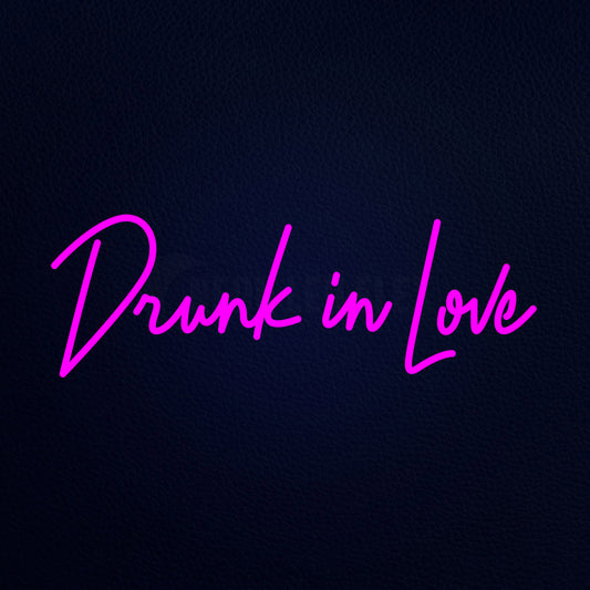 Drunk In Love Neon Flex Sign