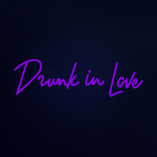 Drunk In Love Neon Flex Sign