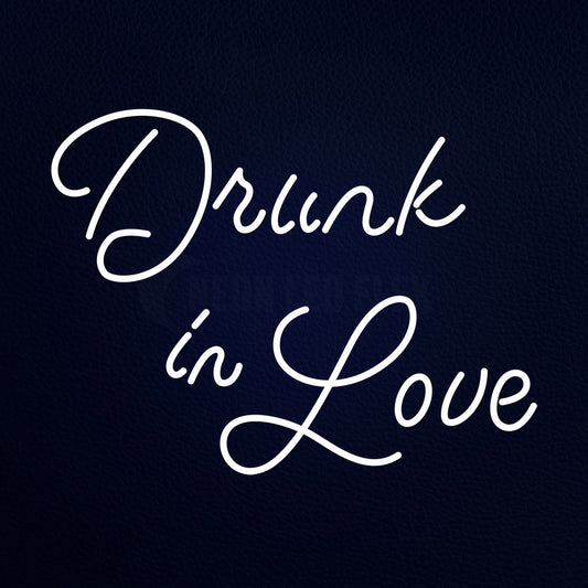 Drunk In Love Neon Flex Sign