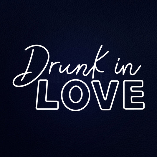 Drunk In Love Neon Flex Sign