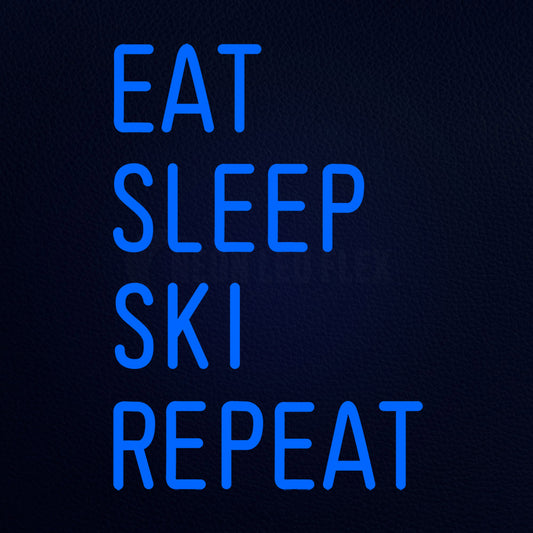 Eat Sleep Ski Repeat Neon Flex Sign