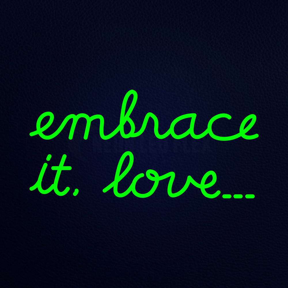 Embrate It Love Neon Flex Sign